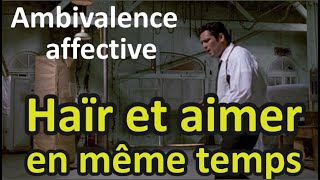 Lambivalence affective en psychologie [upl. by Lotz]