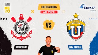 Corinthians x Universidad Central VEN  AO VIVO  Copa Libertadores 2025  Rádio Craque Neto [upl. by Adnima]