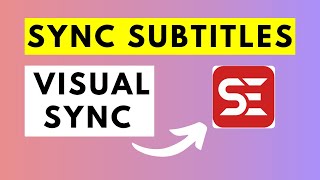 How To Sync Subtitles With Video Using Visual Sync in Subtitle Edit [upl. by Eybbob]