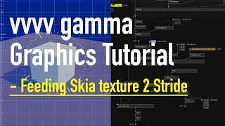 vvvv gamma Graphics Tutorial  Feeding skia texture 2 Stride [upl. by Dionis]