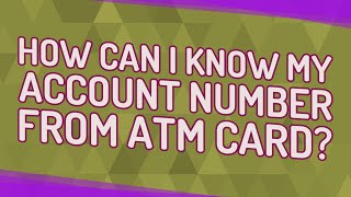 How can I know my account number from ATM card [upl. by Fillander]