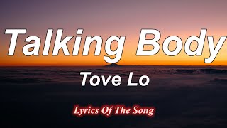 Talking Body  Tove Lo Lyrics [upl. by Elnora]