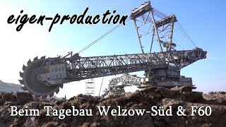 Im Tagebau WELZOW SÜD und im Besucherbergwerk F60 [upl. by Toolis]