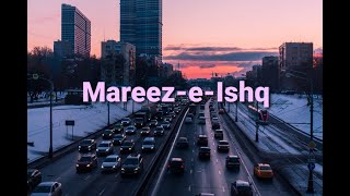 MareezeIshq Lyrics  Arijit Singh 🎵 [upl. by Yerffej]