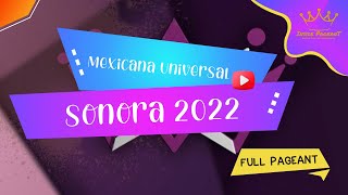 MEXICANA UNIVERSAL SONORA 2022  Alemar Morales  FULL PAGEANT [upl. by Elah]