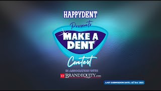 Happydent  Make A Dent Contest [upl. by Tomlinson]