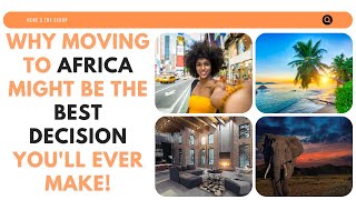 Why Moving to Africa Might Be the Best Decision Youll Ever Make [upl. by Yardley]