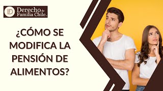 ¿Cómo se Modifica la Pensión de Alimentos en Chile [upl. by Constanta]