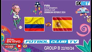 COLOMBIA VS ESPAÑA EN VIVO HOY MUNDIAL FEMENINO SUB 17 2024 endirecto GRUPO B worldcup livestream [upl. by Lussier977]