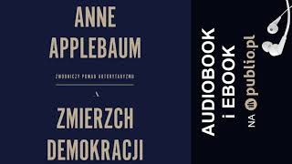 Zmierzch demokracji Anne Applebaum Audiobook PL [upl. by Niraj534]