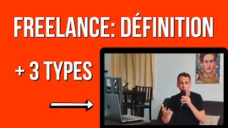 DÉFINITION FREELANCE ET LES 3 TYPES DE FREELANCE 📕 [upl. by Haldes439]