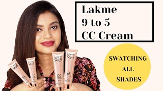 Lakme 9 to 5 CC Cream Review  Demo  All Shades Swatches  How to Choose Your Correct Shade [upl. by Nyrahtak]