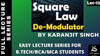 Square Law Demodulator  Demodulation Of AM  BTECH  Communication System  Lect12 [upl. by Phelia]