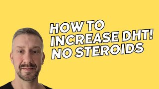 How to increase DHT No Steroids [upl. by Bergen]