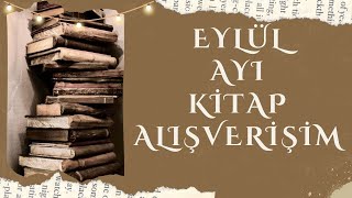 EYLÜL AYIAYLIK KİTAP ALIŞVERİŞİ 7 26 Kitap  edebiyat tarih  felsefe  din  sosyoloji [upl. by Eiramnna]