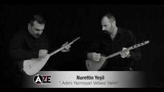 Nurettin Yeşil Ft Erensoy Akkaya  Adımı Yazmayan  2015 © Aze Müzik [upl. by Ziana]