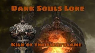 Kiln of the First Flame  Dark Souls Lore [upl. by Free]