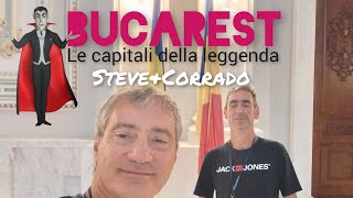 BUCAREST Le capitali della leggenda Con Steve e Corrado [upl. by Nailil]