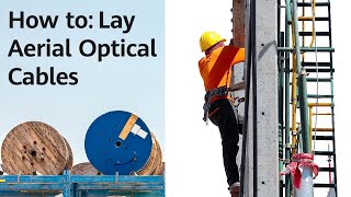 How to Lay Aerial Optical Cables [upl. by Milon]