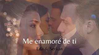 Me enamoré de ti Eda y Serkan [upl. by Straus54]