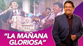 Manuel Bonilla  La Mañana Gloriosa con Conjunto Bernal 1985 [upl. by Timothy196]