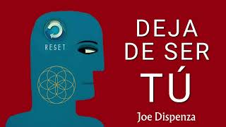 Deja de Ser Tu  Joe Dispenza [upl. by Eelac]