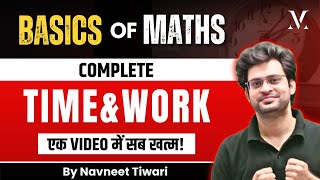 Basics of Maths  Complete Time amp Work  By Navneet Sir [upl. by Airemaj]