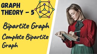 Graph Theory  5 Bipartite Graph and Complete Bipartite Graph [upl. by Aicilana]