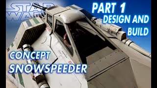 STAR WARS CONCEPT SNOWSPEEDER DESIGN AND BUILD [upl. by Kristofor]