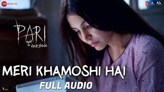 Meri Khamoshi Hai  Full Audio Pari Anushka Sharma amp Parambrata Chatterjee Ishan MitraAnupam Roy [upl. by Attenrad622]