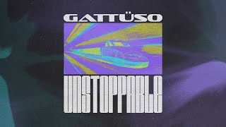 GATTÜSO  Unstoppable Ultra Records [upl. by Fanchan509]