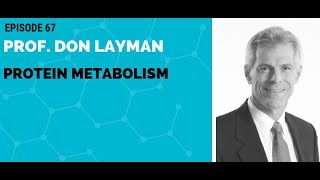 Professor Don Layman Protein Metabolism [upl. by Nnazil]