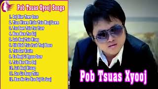 Pob Tsuas Xyooj  Best Hmong Songs Nkauj Kho Siab Tshaj 20172018 [upl. by Asiuqram]