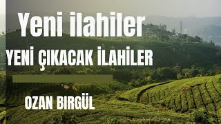 YENİ İLAHİLER amp YENİ ÇIKACAK İLAHİLER [upl. by Deanna]