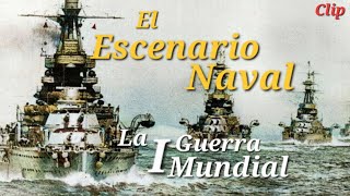 El escenario naval en la Primera Guerra Mundial El bloqueo a Alemania y la batalla de Jutlandia [upl. by Itteb528]