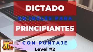 Dictado en INGLES para PRINCIPIANTES 2  Con Puntaje score system [upl. by Aicital]