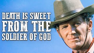 Death Is Sweet from the Soldier of God  SPAGHETTI WESTERN  Free Cowboy Film [upl. by Arden]