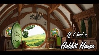 If I had a Hobbit house [upl. by Weldon]