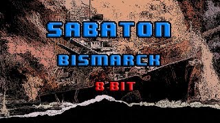 Sabaton  Bismarck 8bit [upl. by Nairadas]