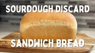 EASY SOURDOUGH SANDWICH BREAD RECIPE using your discard [upl. by Zechariah]