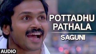 Pottadhu Pathala Full Audio Song  Saguni  Karthi Pranitha [upl. by Itida]