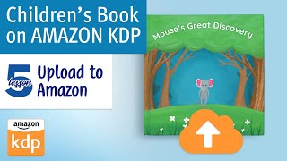 Upload amp Publish Your Childrens Book to Amazon KDP [upl. by Lello]