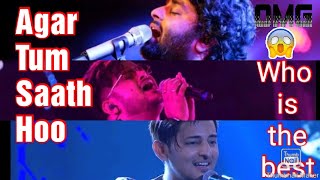 Arijit VishalMishra DarshanRaval AgaTum Saath Ho  Arijit Singh vs Vishal Mishra vs Darshan Raval [upl. by Walling912]