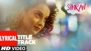 Simran Title Song Lyrical  Simran  Kangana Ranaut  SachinJigar [upl. by Tawnya]