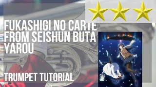 How to play Fukashigi no Carte from Seishun Buta Yarou HARD on Trumpet [upl. by Yesnek60]