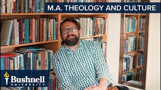 Online MA in Theology amp Culture  Bushnell University [upl. by Duahsar]