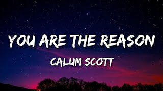 Calum Scott  You Are The Reason Lyrics [upl. by Ettelrahc]