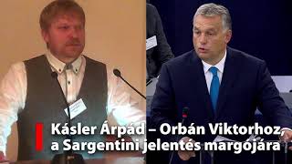 Kásler Árpád – Orbán Viktorhoz a Sargentini jelentés margójára [upl. by Adnohrahs457]