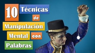 10 Técnicas de Manipulación Mental Con Palabras [upl. by Criswell94]