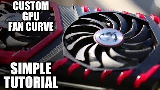 Custom GPU Fan Curve Tutorial  How to Change GPU Fan Speed [upl. by Homer]